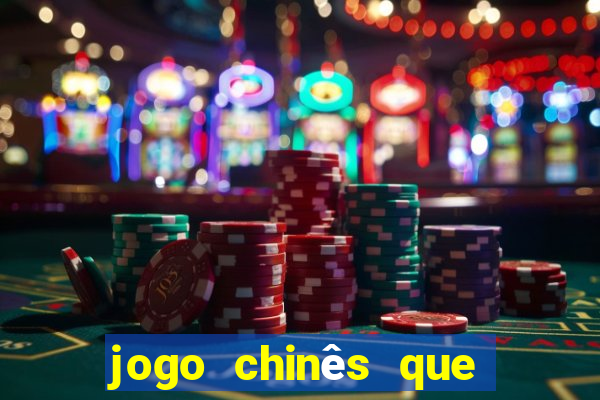 jogo chinês que ganha dinheiro