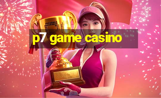 p7 game casino