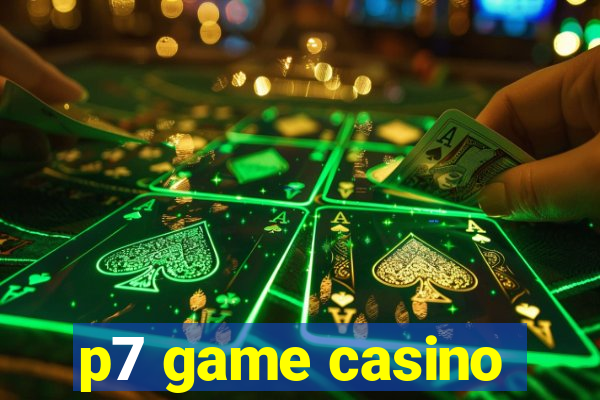 p7 game casino