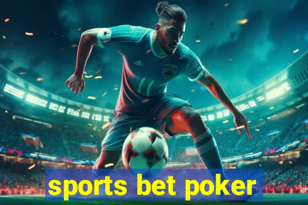 sports bet poker