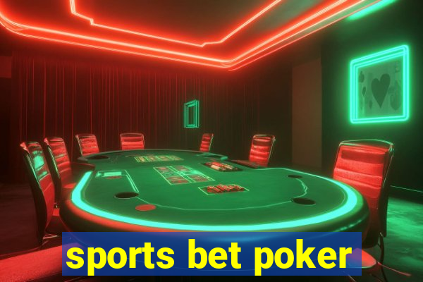 sports bet poker