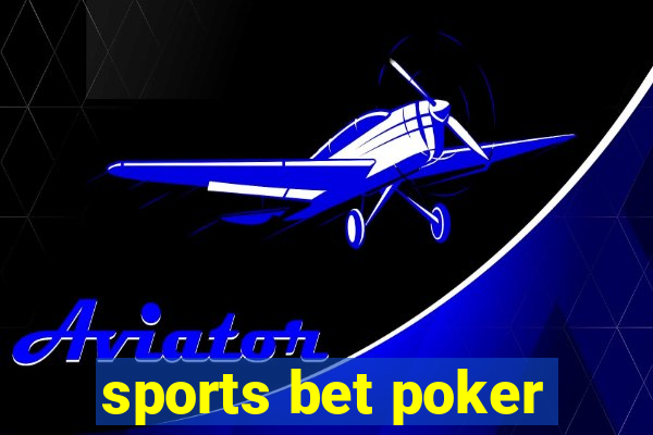 sports bet poker