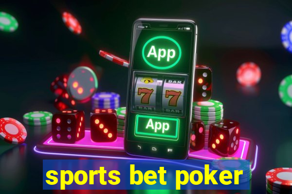 sports bet poker