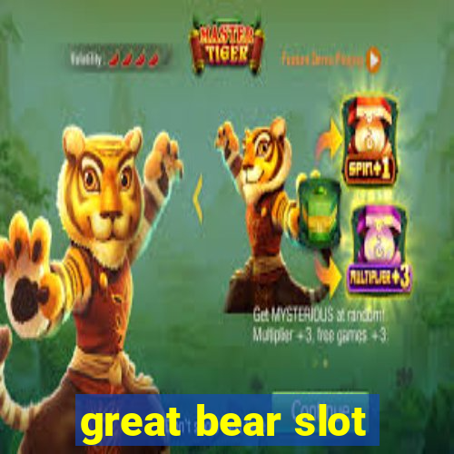 great bear slot