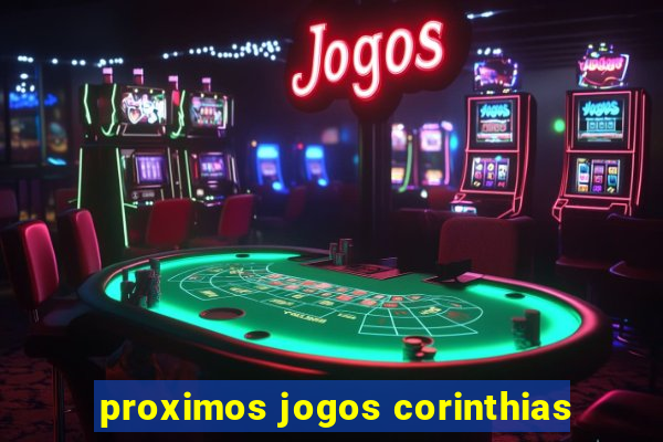 proximos jogos corinthias