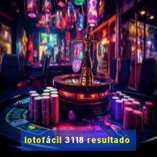 lotofácil 3118 resultado