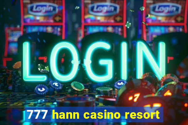 777 hann casino resort