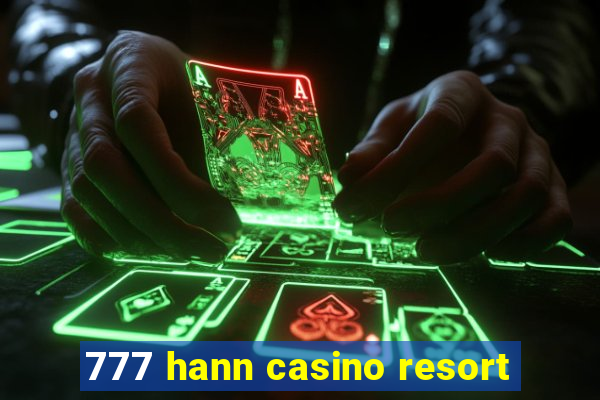 777 hann casino resort