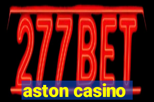 aston casino