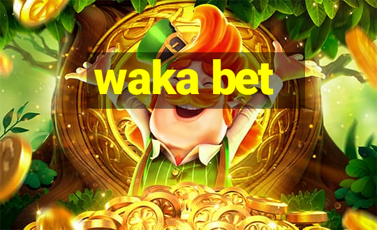 waka bet