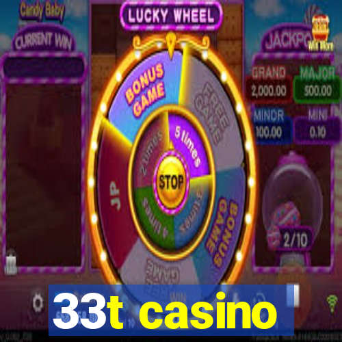 33t casino