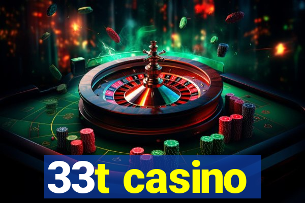 33t casino