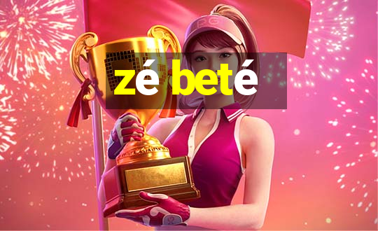 zé beté