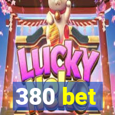 380 bet