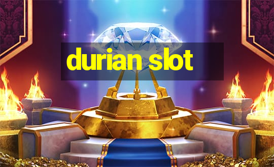 durian slot