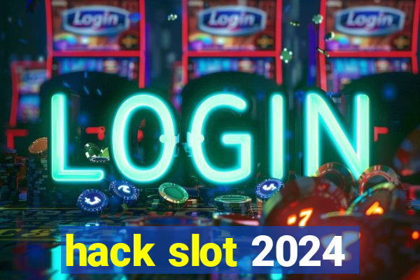 hack slot 2024