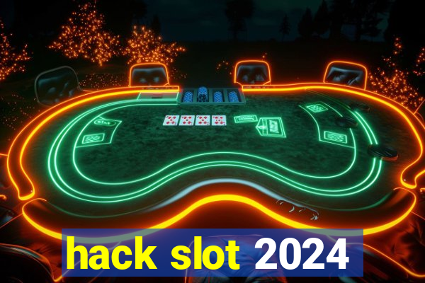 hack slot 2024