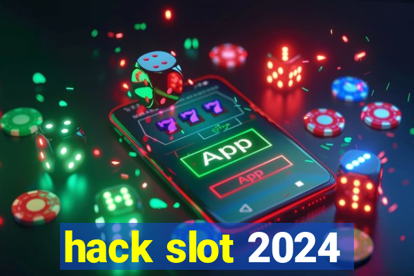 hack slot 2024