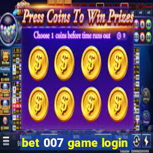 bet 007 game login