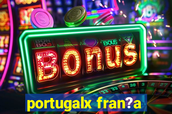 portugalx fran?a