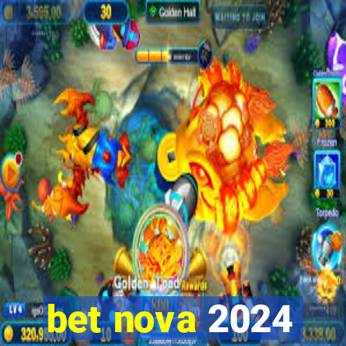 bet nova 2024