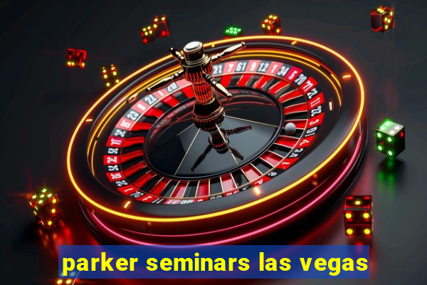 parker seminars las vegas