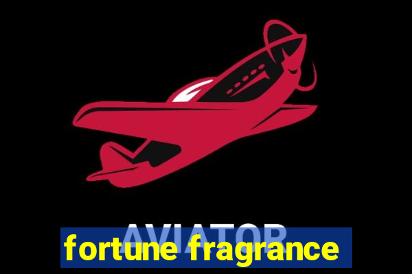 fortune fragrance