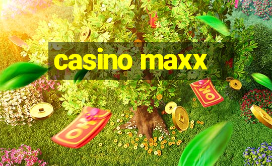 casino maxx