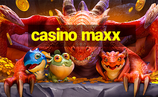 casino maxx