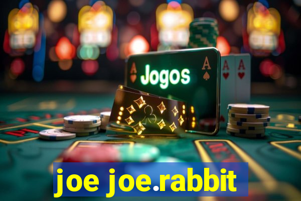 joe joe.rabbit