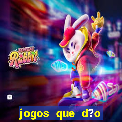 jogos que d?o dinheiro rapido