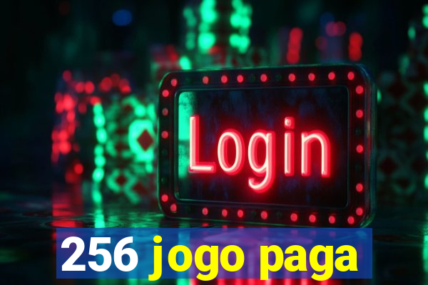 256 jogo paga