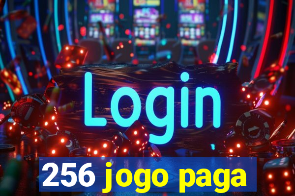 256 jogo paga