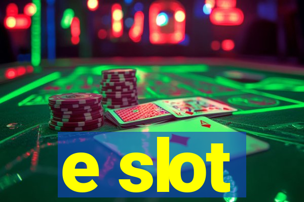 e slot