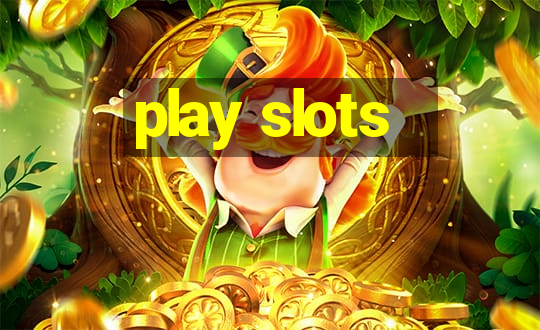 play slots