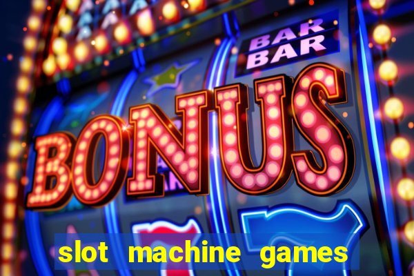 slot machine games to download