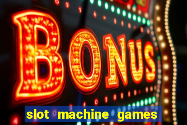 slot machine games to download