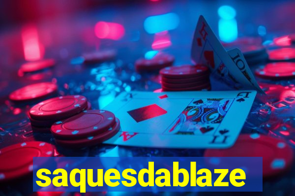 saquesdablaze