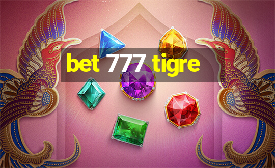 bet 777 tigre