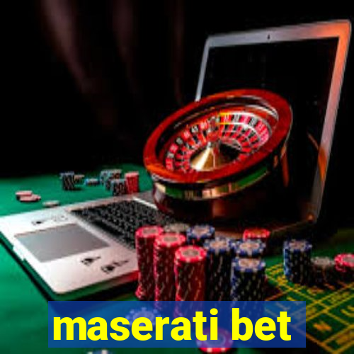 maserati bet