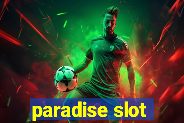 paradise slot