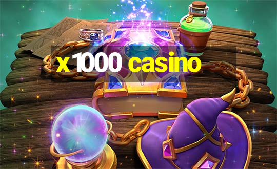 x1000 casino