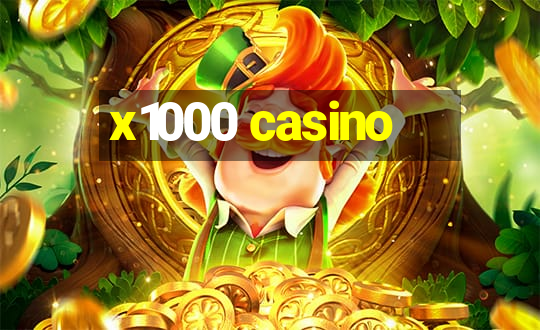 x1000 casino