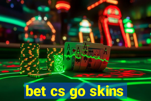 bet cs go skins