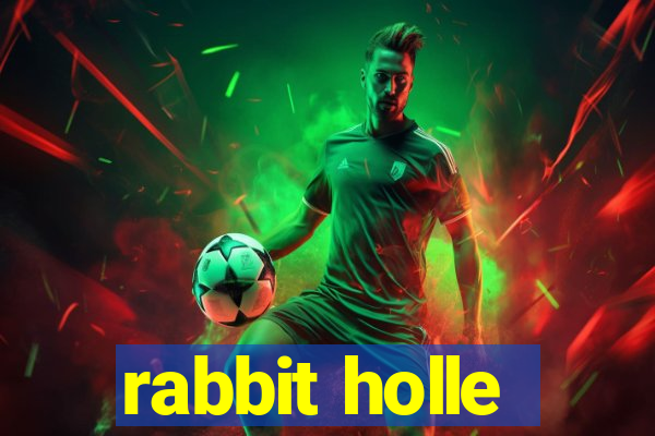 rabbit holle