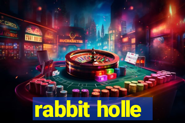 rabbit holle