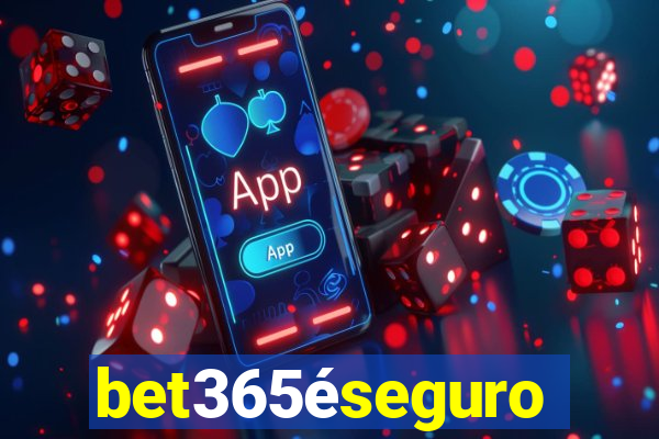 bet365éseguro