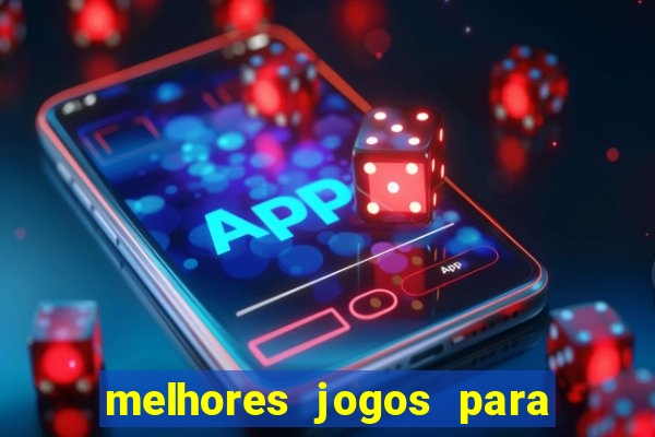 melhores jogos para o celular