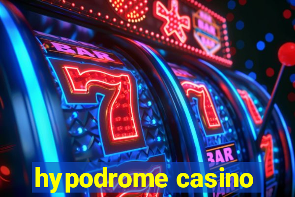 hypodrome casino