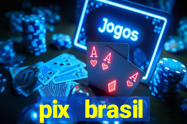 pix brasil entretenimento esportivo